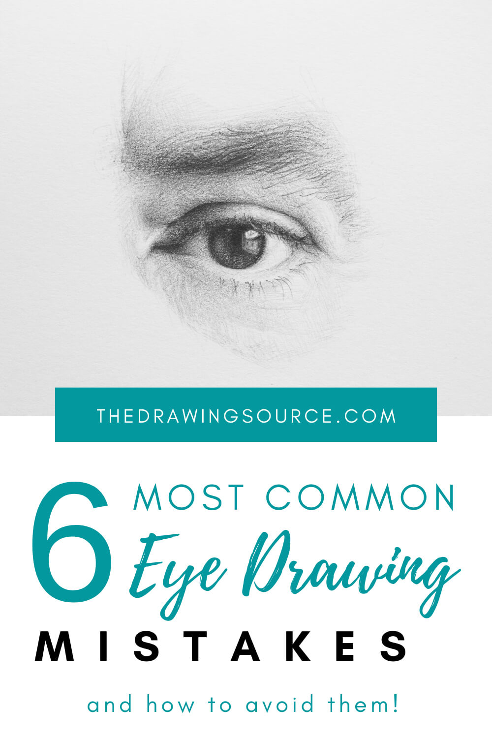 Realistic eye drawing in graphite with text: The 6 most common eye drawing mistakes and how to avoid them. TheDrawingSource.com