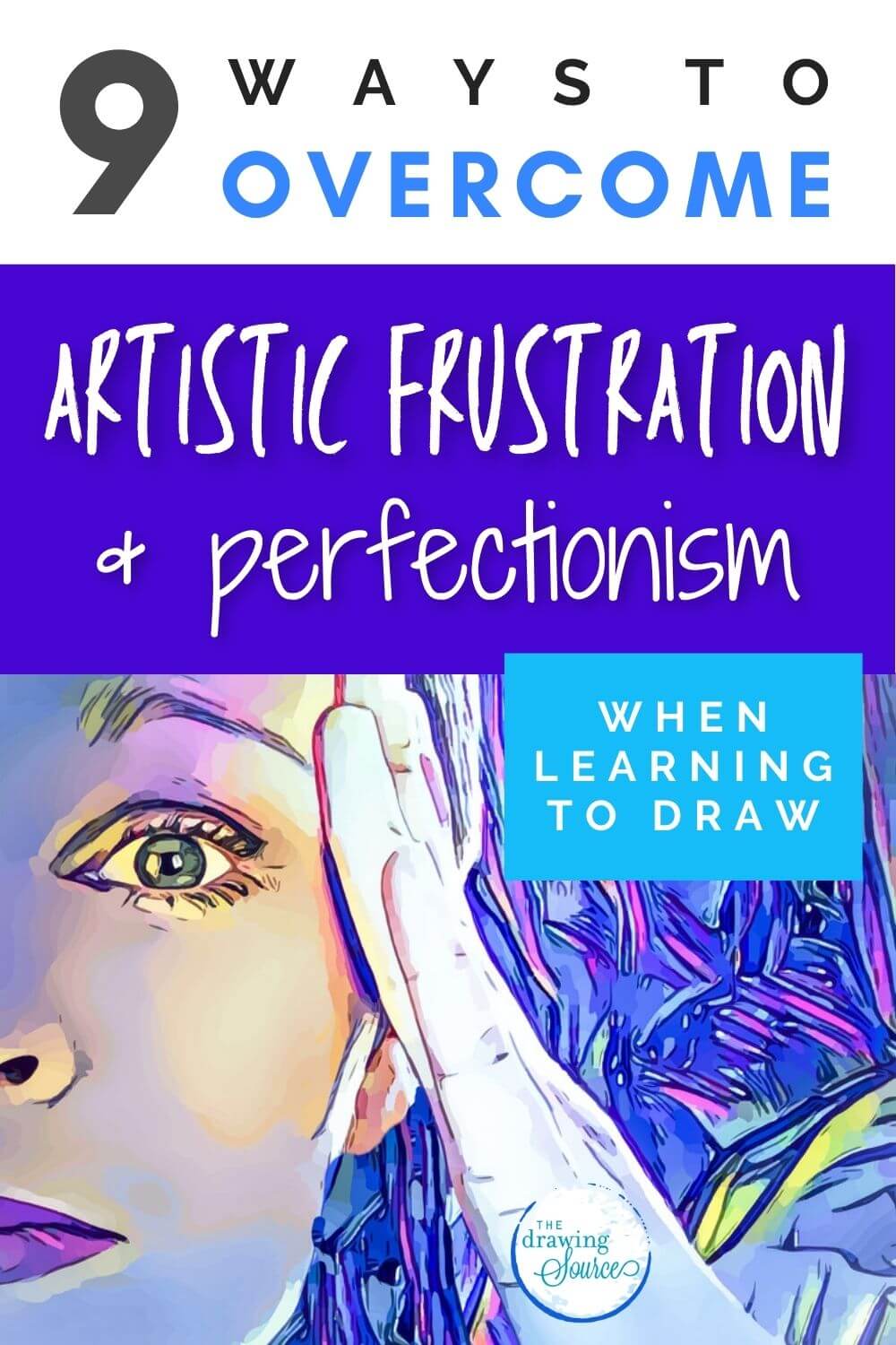 A colorful, stylized illustration of a concerned woman with text: 9 ways to overcome artistic frustration and perfectionism when learning to draw
